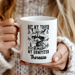 Not My Trash Not My Dumpster Mug