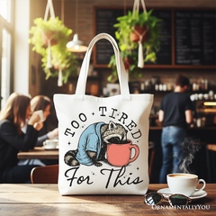 Too Tired for This Funny Tote Bag