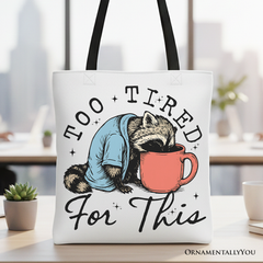 Too Tired for This Funny Tote Bag