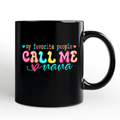 My Favorite People Call Me Nana Mug