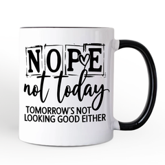 Nope Not Today Ceramic Mug