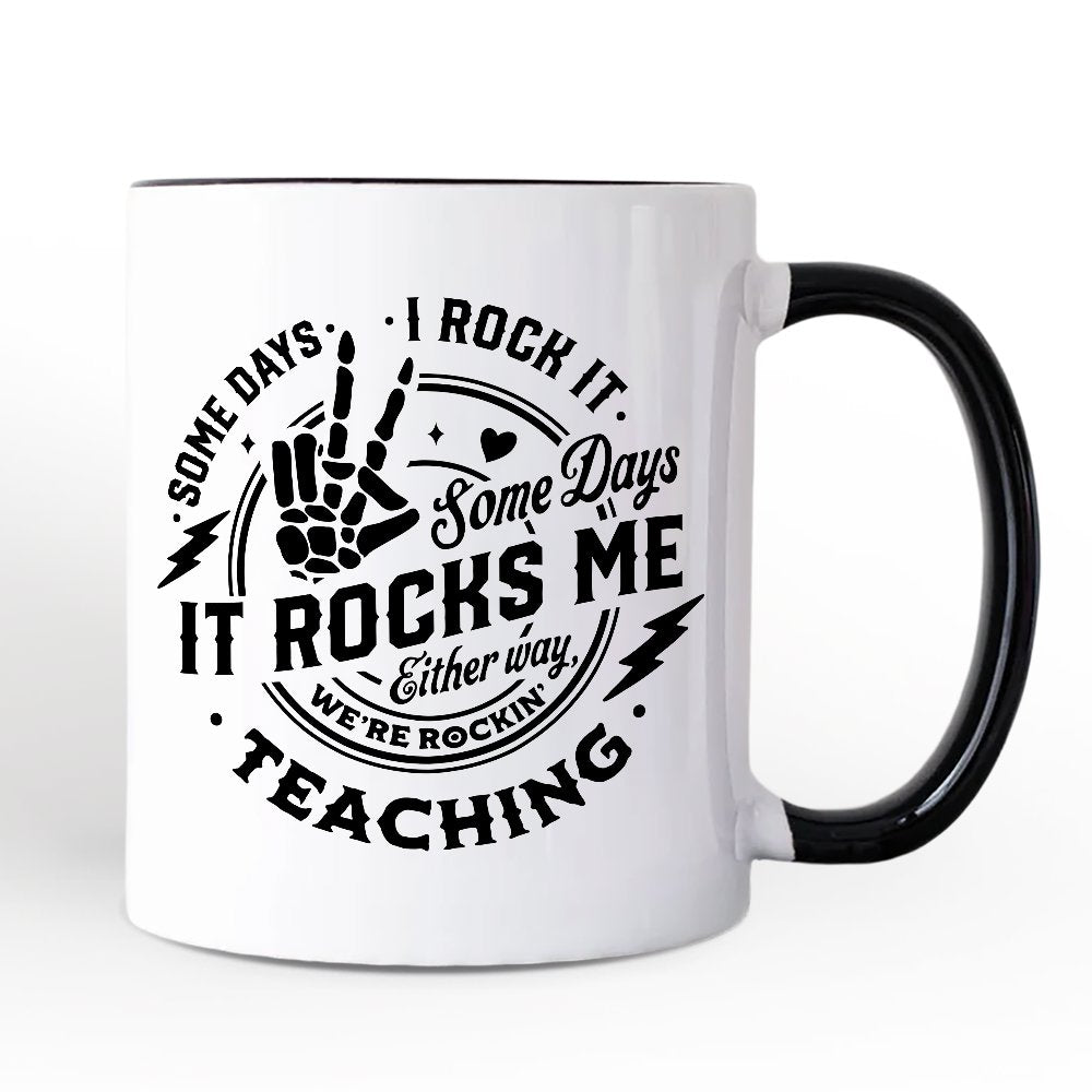 Some Days I Rock It Some Days It Rocks Me Mug